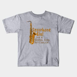 Saxophone Girl Like a Normal Girl But Cooler Kids T-Shirt